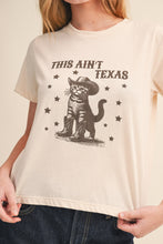 Load image into Gallery viewer, This Ain't Texas Tee
