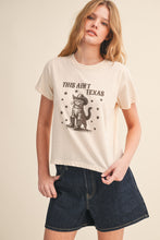 Load image into Gallery viewer, This Ain't Texas Tee
